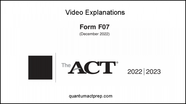 2022-december-act-form-f07-video-explanations